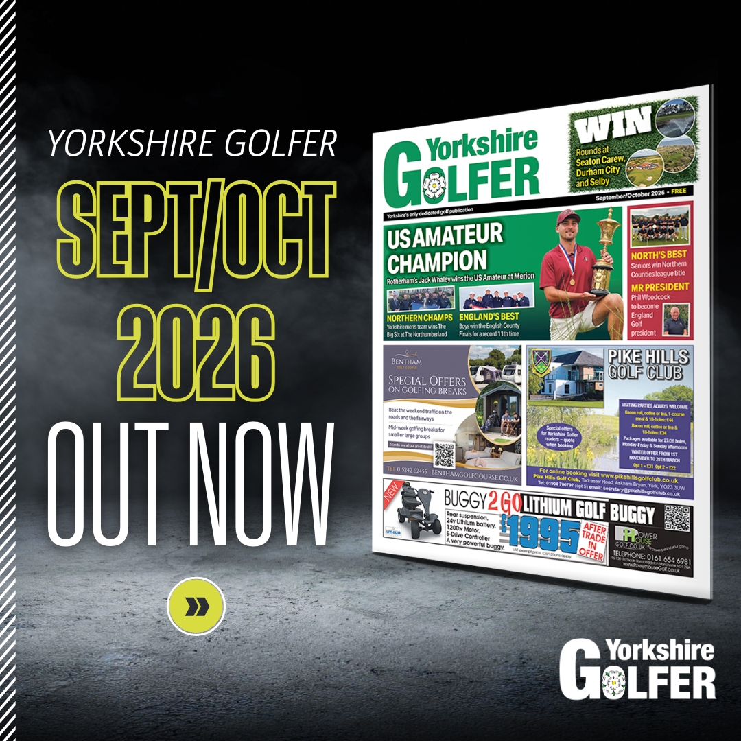 Read the Sept/Oct 26 edition of Yorkshire Golfer